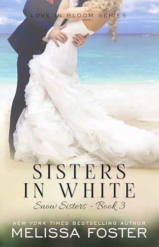Sisters in White: Love in Bloom: Snow Sisters, Book 3