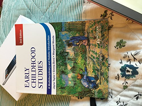 Early Childhood Studies, 3rd Edition: A Multidisciplinary and Holistic Introduction