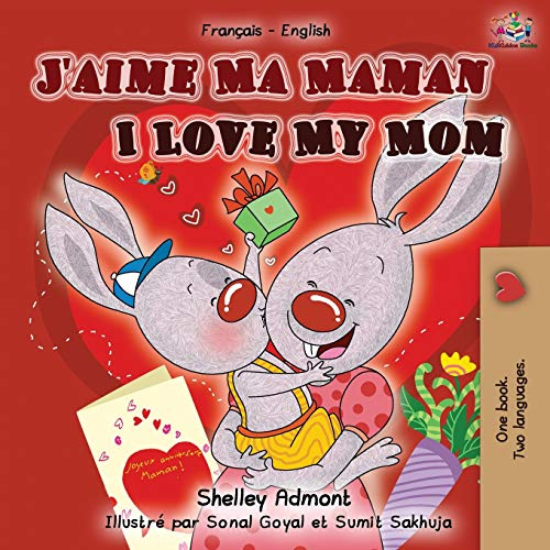 J'aime Ma Maman I Love My Mom: French English Bilingual Book (French English Bilingual Collection)