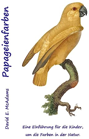 Papageienfarben: Eine Einführung für die Kinder, um die Farben in der Natur. (Farbe in Der Natur)