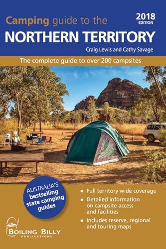 Camping Guide to the Northern Territory: The Bestselling Colour Guide to Over 200 Campsites (BOILING BILLY CAMPING GUIDES)