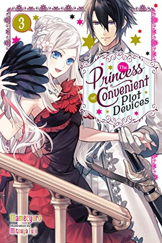 The Princess of Convenient Plot Devices, Vol. 3 (light novel) (Volume 3)