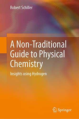 A Non-Traditional Guide to Physical Chemistry: Insights using Hydrogen
