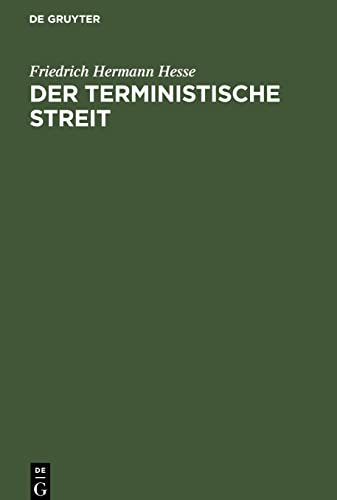Der terministische Streit: Ein Bild theologischen Lebens aus den Gränzjahren des siebenzehnten und achtzehnten Jahrhunderts
