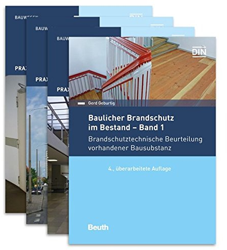 Baulicher Brandschutz im Bestand: Paket: Band 1, Band 2 und Band 3 Brandschutztechnische Beurteilung vorhandener Bausubstanz // Ausgewählte ... Vorschriften von 1963 bis 1990 (Beuth Praxis)