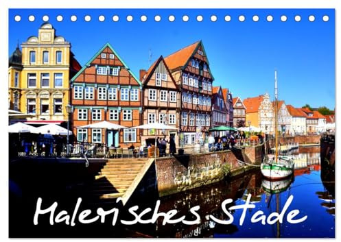 Malerisches Stade (Tischkalender 2026 DIN A5 quer), CALVENDO Monatskalender: Sehenswürdigkeiten der Hansestadt Stade (CALVENDO Orte)