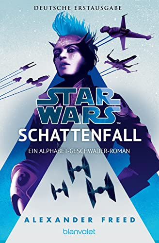 Star Wars™ - Schattenfall: Ein Alphabet-Geschwader-Roman (Die Alphabet-Geschwader-Reihe, Band 2)