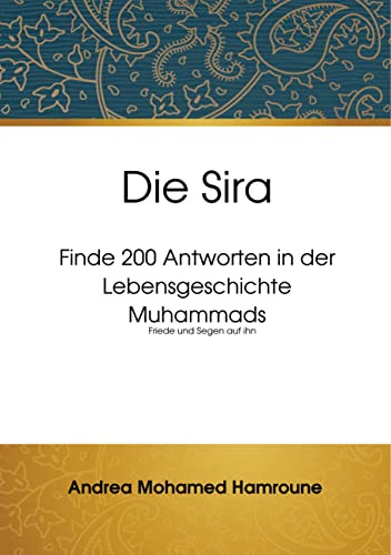 Die Sira: Finde 200 Antworten in der Lebensgeschichte Muhammads