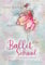 Ballet School - Der Tanz deines Lebens: Die Kinderbuchreihe über Ballett der SPIEGEL-Bestsellerautorin | Mädchen im Leistungssport | Tanz-Akademie in London