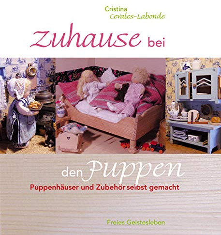 Zuhause bei den Puppen: Puppenhäuser und Zubehör selbst gemacht: Puppenhäuser und -möbel selbst gemacht
