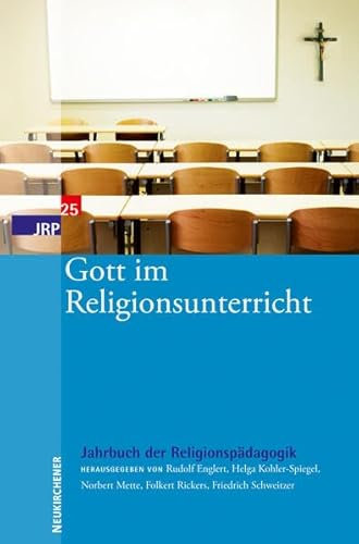 Gott im Religionsunterricht (Jahrbuch der Religionspädagogik (JRP), Band 25)