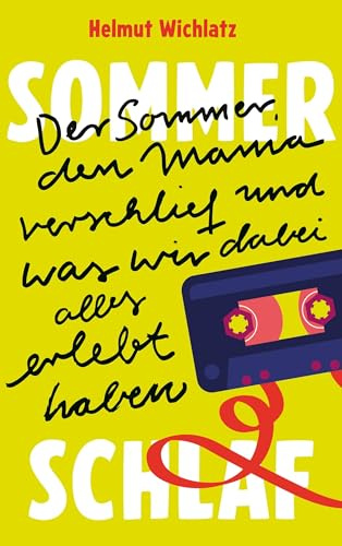 Sommerschlaf: Der Sommer, den Mama verschlief und was wir dabei alles erlebt haben
