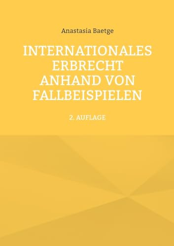 Internationales Erbrecht anhand von Fallbeispielen