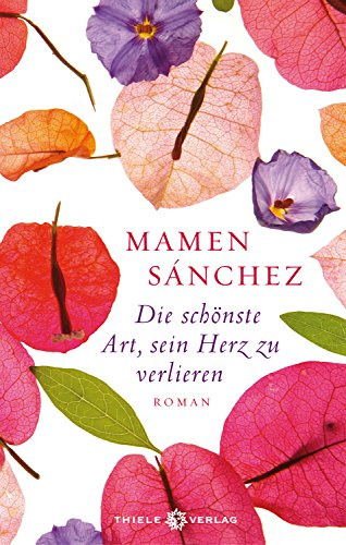 Die schönste Art, sein Herz zu verlieren: Roman