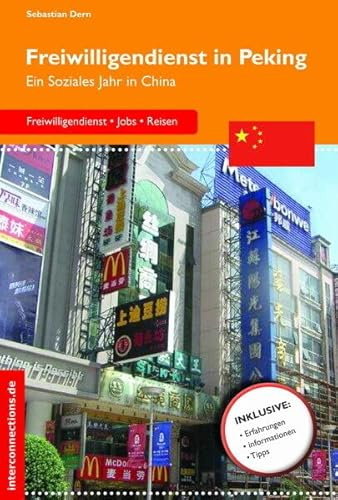 Freiwilligendienst in Peking: Ein Soziales Jahr in China (Jobs, Praktika, Studium)