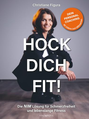 HOCK DICH FIT!: Die NIM Lösung für Schmerzfreiheit und lebenslange Fitness