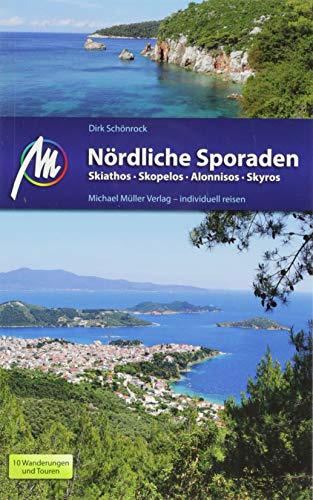 Nördliche Sporaden Reiseführer Michael Müller Verlag: Skiathos - Skopelos - Skyros - Alonnisos. Individuell reisen mit vielen praktischen Tipps (MM-Reisen)