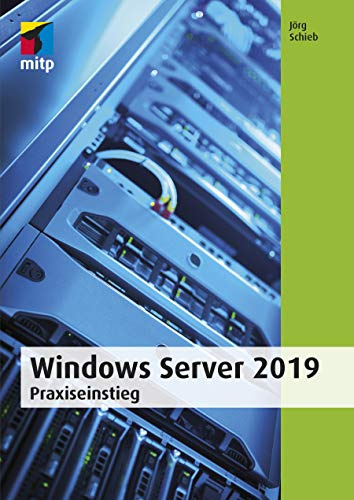 Windows Server 2019: Praxiseinstieg