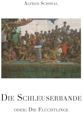 Die Schleuserbande: oder: Die Flüchtlinge