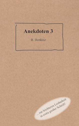 Was mir noch so alles untergekommen ist ...: Anekdoten 3
