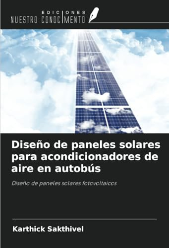 Diseño de paneles solares para acondicionadores de aire en autobús: Diseño de paneles solares fotovoltaicos