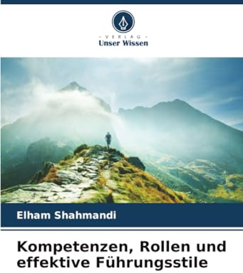 Kompetenzen, Rollen und effektive Führungsstile