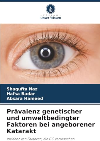 Prävalenz genetischer und umweltbedingter Faktoren bei angeborener Katarakt: Inzidenz von Faktoren, die CC verursachen