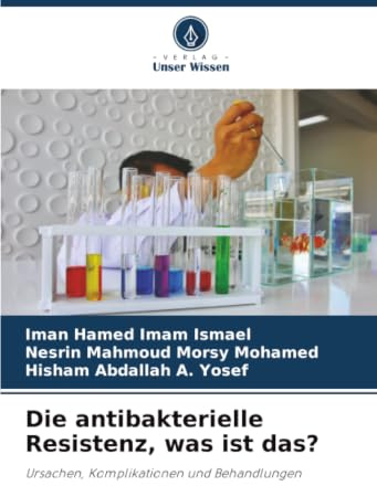 Die antibakterielle Resistenz, was ist das?: Ursachen, Komplikationen und Behandlungen