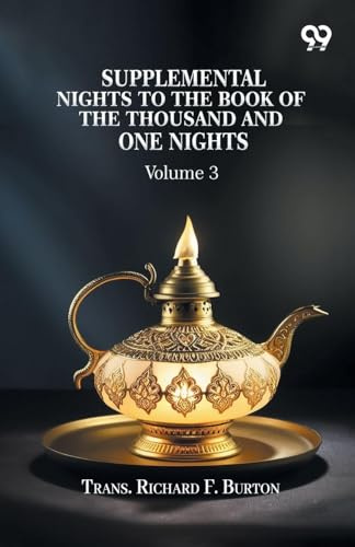 Supplemental Nights To The Book Of The Thousand And One Nights Volume 3