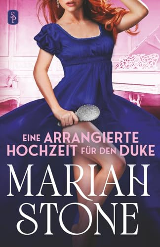 Eine arrangierte Hochzeit für den Duke (Sündhafte Lords, Band 3)