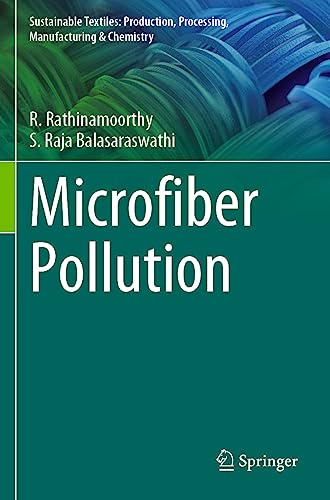 Microfiber Pollution (Sustainable Textiles: Production, Processing, Manufacturing & Chemistry)