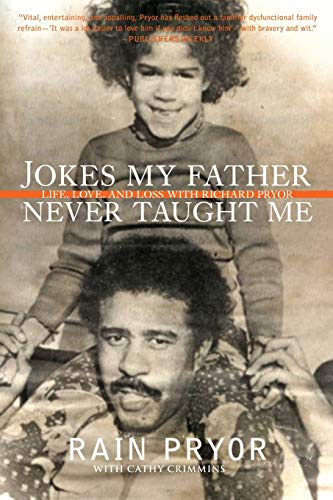 Jokes My Father Never Taught Me: Life, Love, and Loss with Richard Pryor – A Brutally Honest Memoir by the Daughter of a Comedy Genius