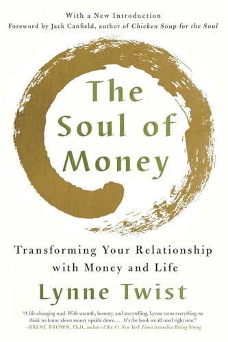 The Soul of Money: Transforming Your Relationship with Money and Life: Reclaiming the Wealth of Our Inner Resources
