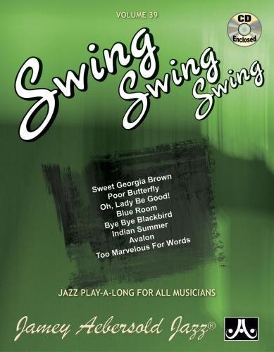 Volume 39: Swing, Swing, Swing (with Free Audio CD) [Jamey Aebersold Play-A-Long Series]: Jazz Play-Along Vol.39
