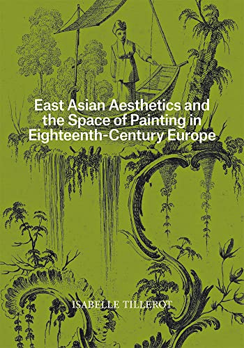 East Asian Aesthetics and the Space of Painting in Eighteenth-Century Europe
