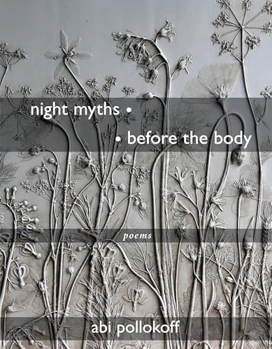 night myths • • before the body: Poems