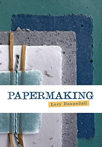 Papermaking: An Artist's Guide