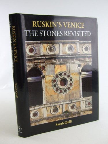 Ruskins Venice, The Stones Revisited: With an introd. by Alan Windsor.