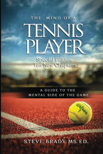 The Mind of a Tennis Player: A Guide to the Mental Side of the Game