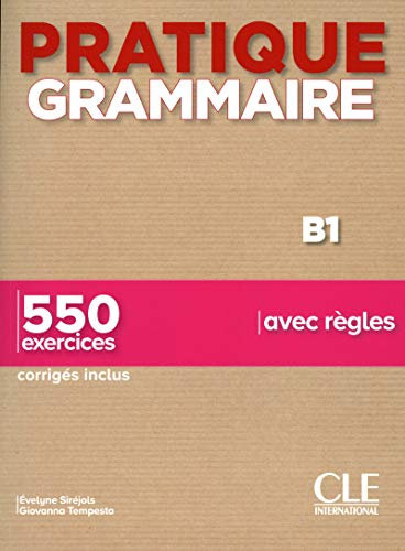 Pratique Grammaire - Niveau B1 - Livre + Corrigés