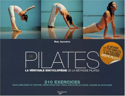 Le Pilates: La véritable encyclopédie de la méthode Pilates