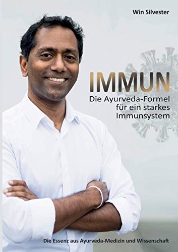 IMMUN: Die Ayurveda-Formel für ein starkes Immunsystem