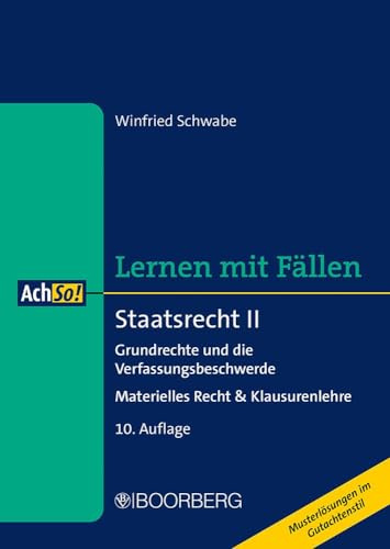 Staatsrecht II: Grundrechte und die Verfassungsbeschwerde - Materielles Recht & Klausurenlehre, Lernen mit Fällen (AchSo! Lernen mit Fällen)