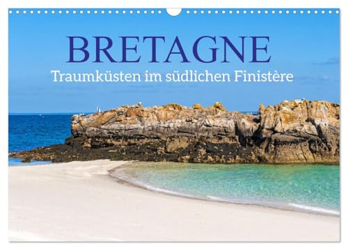 Bretagne - Traumküsten im südlichen Finistère (Wandkalender 2026 DIN A3 quer), CALVENDO Monatskalender: Entdecken Sie die traumhaften Küsten der südlichen Bretagne (CALVENDO Orte)