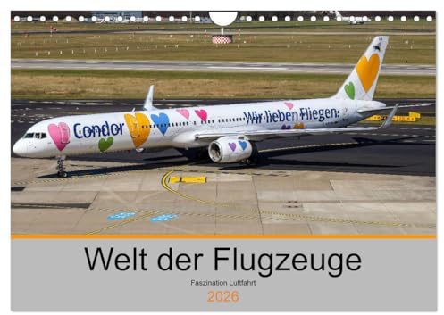 Welt der Flugzeuge - Faszination Luftfahrt 2026 (Wandkalender 2026 DIN A4 quer), CALVENDO Monatskalender: Flugzeugkalender mit faszinierenden Fotos ... Lackierungen (CALVENDO Mobilitaet)