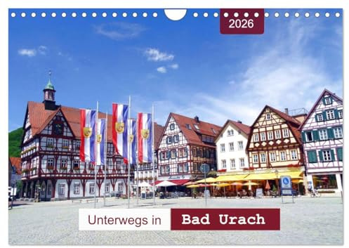 Unterwegs in Bad Urach (Wandkalender 2026 DIN A4 quer), CALVENDO Monatskalender: Ein Bummel durch eine sehenswerte Stadt am Fuße der Schwäbischen Alb (CALVENDO Orte)