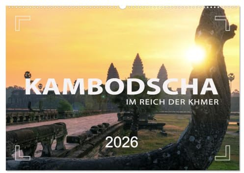 KAMBODSCHA - Im Reich der Khmer (Wandkalender 2026 DIN A2 quer), CALVENDO Monatskalender: Angkor, Phnom Penh, Sihanoukville, Battambang (CALVENDO Orte)