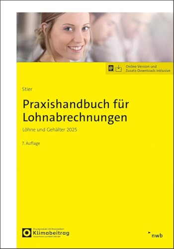Praxishandbuch für Lohnabrechnungen: Löhne und Gehälter 2025