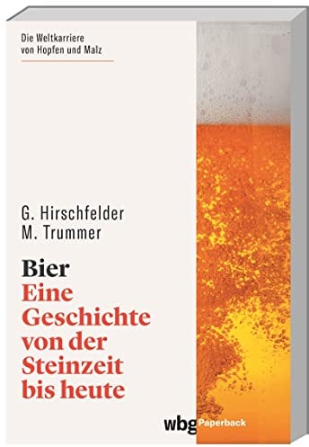 Bier: Die ersten 13.000 Jahre (wbg Paperback)