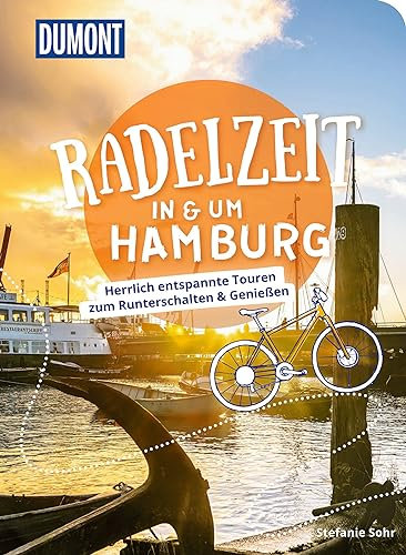 DUMONT Radelzeit in und um Hamburg: Herrlich entspannte Radtouren zum Runterschalten & Genießen